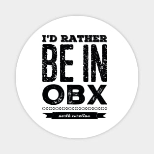 I'd rather be in OBX Outer Banks North Carolina Cute Vacation Holiday trip funny saying Magnet